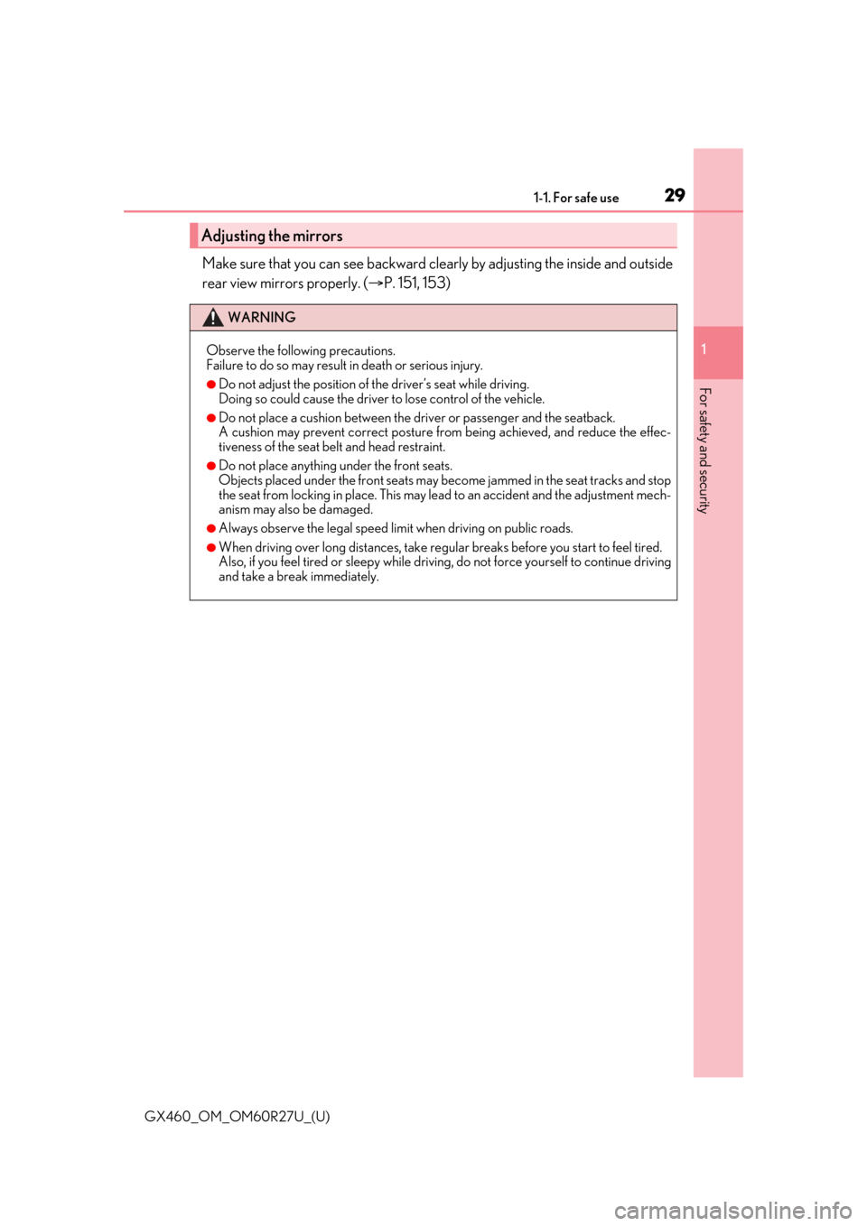 Lexus GX460 2020 Owners Manual / LEXUS 2020 GX460 OWNERS MANUAL (OM60R27U) 291-1. For safe use
GX460_OM_OM60R27U_(U)
1
For safety and security
Make sure that you can see backward clearly by adjusting the inside and outside
rear view mirrors properly. ( P. 151, 153)
Adjust Lexus GX460 2020 Owners Manual / LEXUS 2020 GX460 OWNERS MANUAL (OM60R27U) 291-1. For safe use
GX460_OM_OM60R27U_(U)
1
For safety and security
Make sure that you can see backward clearly by adjusting the inside and outside
rear view mirrors properly. ( P. 151, 153)
Adjust