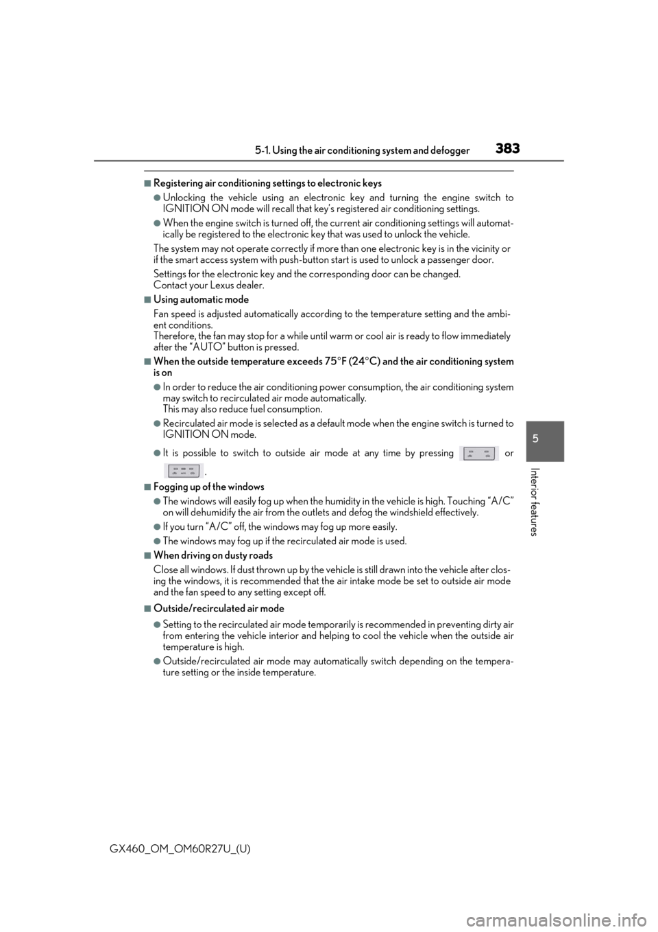 Lexus GX460 2020   / LEXUS 2020 GX460  (OM60R27U) Owners Guide GX460_OM_OM60R27U_(U)
3835-1. Using the air conditioning system and defogger
5
Interior features
■Registering air conditioning settings to electronic keys
●Unlocking the vehicle using an electroni