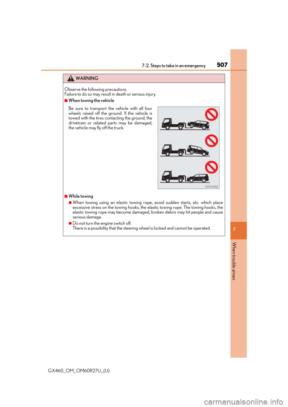 Lexus GX460 2020  Owners Manual / LEXUS 2020 GX460 OWNERS MANUAL (OM60R27U) 5077-2. Steps to take in an emergency
GX460_OM_OM60R27U_(U)
7
When trouble arises
WARNING
Observe the following precautions. 
Failure to do so may result in death or serious injury.
■When towing the