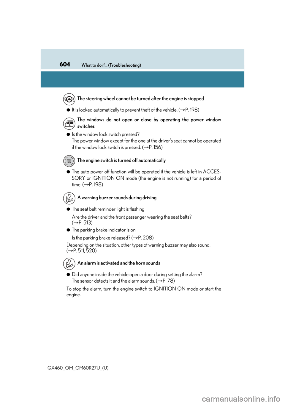 Lexus GX460 2020 / LEXUS 2020 GX460 (OM60R27U) Workshop Manual 604What to do if... (Troubleshooting)
GX460_OM_OM60R27U_(U)
●It is locked automatically to prevent theft of the vehicle. ( P. 198)
●Is the window lock switch pressed?
The power window except fo Lexus GX460 2020 / LEXUS 2020 GX460 (OM60R27U) Workshop Manual 604What to do if... (Troubleshooting)
GX460_OM_OM60R27U_(U)
●It is locked automatically to prevent theft of the vehicle. ( P. 198)
●Is the window lock switch pressed?
The power window except fo