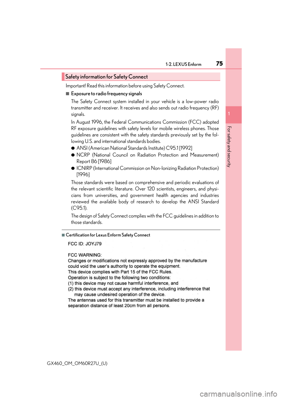 Lexus GX460 2020 Owners Manual / LEXUS 2020 GX460 OWNERS MANUAL (OM60R27U) 751-2. LEXUS Enform
GX460_OM_OM60R27U_(U)
1
For safety and security
Important! Read this informatio n before using Safety Connect.
■Exposure to radio frequency signals
The Safety Connect system inst Lexus GX460 2020 Owners Manual / LEXUS 2020 GX460 OWNERS MANUAL (OM60R27U) 751-2. LEXUS Enform
GX460_OM_OM60R27U_(U)
1
For safety and security
Important! Read this informatio n before using Safety Connect.
■Exposure to radio frequency signals
The Safety Connect system inst
