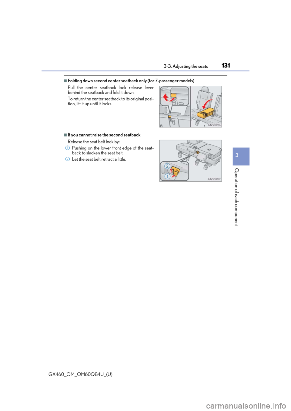 Lexus GX460 2019  Owners Manual / LEXUS 2019 GX460 OWNERS MANUAL (OM60Q84U) GX460_OM_OM60Q84U_(U)
1313-3. Adjusting the seats
3
Operation of each component
■Folding down second center seatback only (for 7-passenger models)
■If you cannot raise the second seatback Pull the