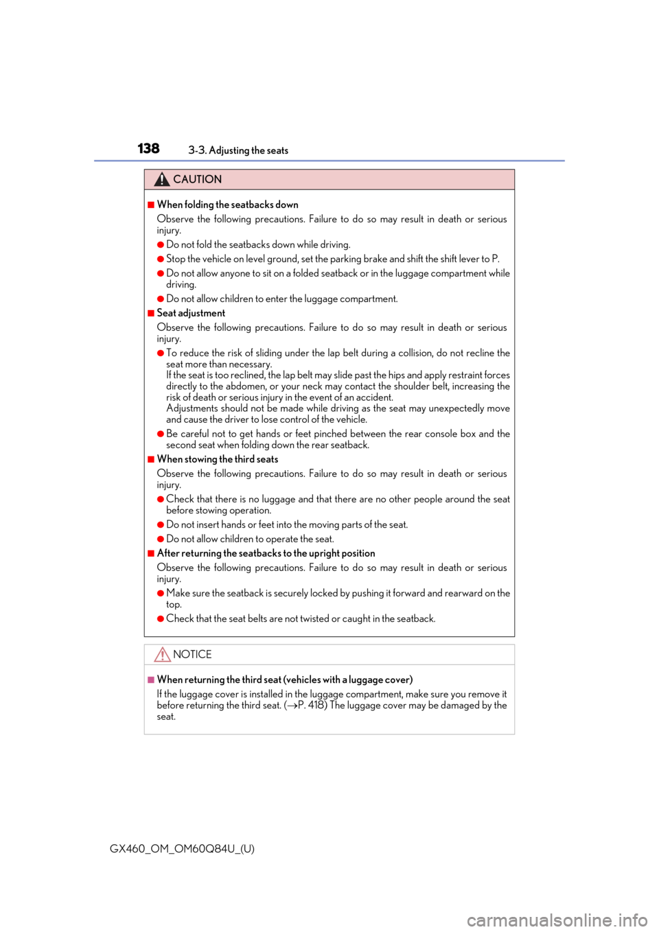 Lexus GX460 2019  Owners Manual / LEXUS 2019 GX460 OWNERS MANUAL (OM60Q84U) 138
GX460_OM_OM60Q84U_(U)3-3. Adjusting the seats
CAUTION
■When folding the seatbacks down
Observe the following precautions. Failure to
 do so may result in death or serious
injury.
●Do not fold 