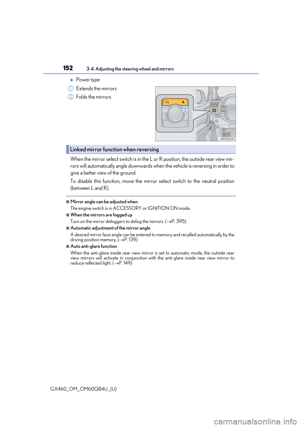 Lexus GX460 2019 Owners Manual / LEXUS 2019 GX460 OWNERS MANUAL (OM60Q84U) 1523-4. Adjusting the steering wheel and mirrors
GX460_OM_OM60Q84U_(U)
Power type
Extends the mirrors
Folds the mirrors
When the mirror select switch is in the L or R position, the outside rear vi Lexus GX460 2019 Owners Manual / LEXUS 2019 GX460 OWNERS MANUAL (OM60Q84U) 1523-4. Adjusting the steering wheel and mirrors
GX460_OM_OM60Q84U_(U)
Power type
Extends the mirrors
Folds the mirrors
When the mirror select switch is in the L or R position, the outside rear vi