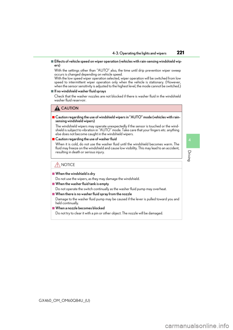 Lexus GX460 2019  Owners Manual / LEXUS 2019 GX460 OWNERS MANUAL (OM60Q84U) GX460_OM_OM60Q84U_(U)
2214-3. Operating the lights and wipers
4
Driving
■Effects of vehicle speed on wiper operation (vehicles with rain-sensing windshield wip-
ers)
With the settings other than “
