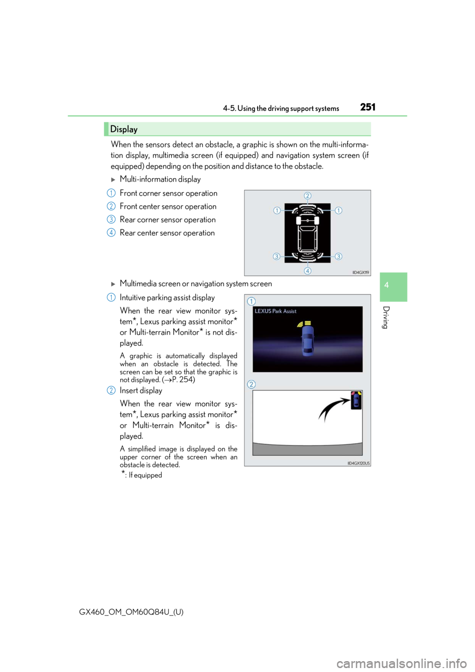 Lexus GX460 2019 Owners Manual / LEXUS 2019 GX460 OWNERS MANUAL (OM60Q84U) GX460_OM_OM60Q84U_(U)
2514-5. Using the driving support systems
4
Driving
When the sensors detect an obstacle, a graphic is shown on the multi-informa-
tion display, multimedia screen (if equi pped) a Lexus GX460 2019 Owners Manual / LEXUS 2019 GX460 OWNERS MANUAL (OM60Q84U) GX460_OM_OM60Q84U_(U)
2514-5. Using the driving support systems
4
Driving
When the sensors detect an obstacle, a graphic is shown on the multi-informa-
tion display, multimedia screen (if equi pped) a