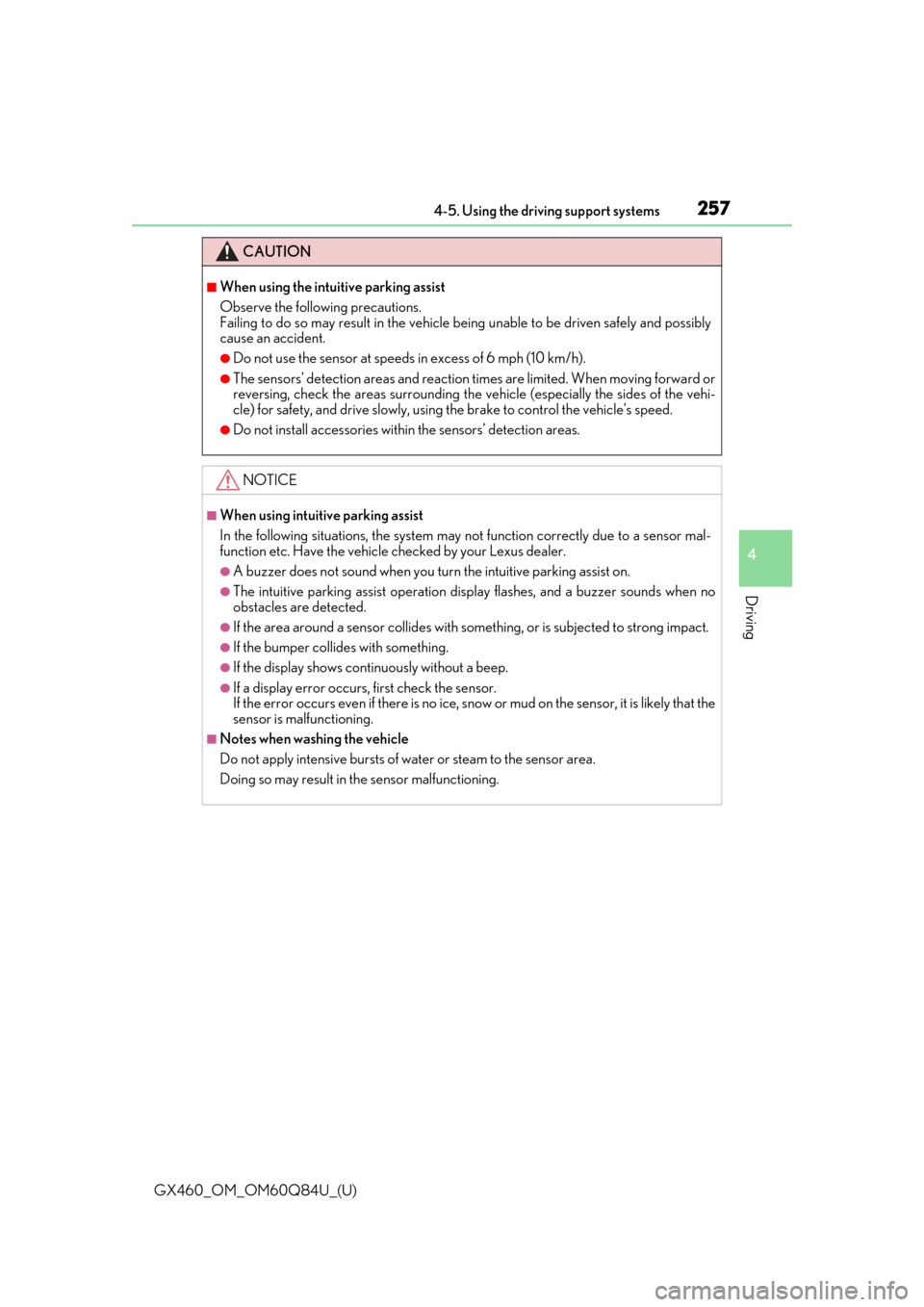 Lexus GX460 2019   / LEXUS 2019 GX460  (OM60Q84U) User Guide GX460_OM_OM60Q84U_(U)
2574-5. Using the driving support systems
4
Driving
CAUTION
■When using the intuitive parking assist
Observe the following precautions.
Failing to do so may result in the vehic