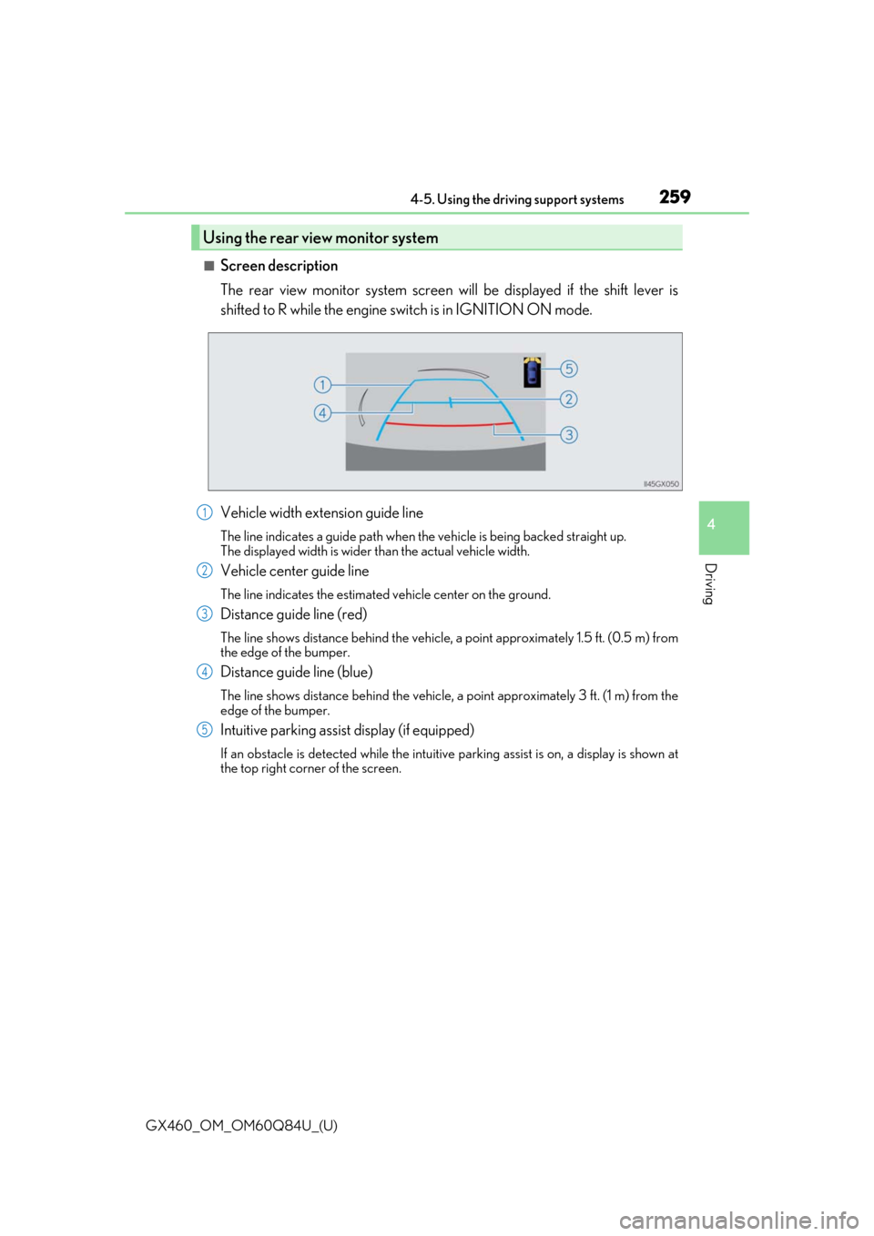 Lexus GX460 2019 Owners Manual / LEXUS 2019 GX460 OWNERS MANUAL (OM60Q84U) GX460_OM_OM60Q84U_(U)
2594-5. Using the driving support systems
4
Driving
■Screen description
The rear view monitor system screen will be displayed if the shift lever is
shifted to R while the engin Lexus GX460 2019 Owners Manual / LEXUS 2019 GX460 OWNERS MANUAL (OM60Q84U) GX460_OM_OM60Q84U_(U)
2594-5. Using the driving support systems
4
Driving
■Screen description
The rear view monitor system screen will be displayed if the shift lever is
shifted to R while the engin