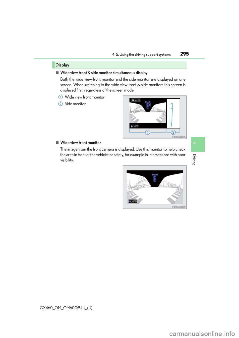 Lexus GX460 2019 Owners Manual / LEXUS 2019 GX460 OWNERS MANUAL (OM60Q84U) GX460_OM_OM60Q84U_(U)
2954-5. Using the driving support systems
4
Driving
■Wide view front & side monitor simultaneous display
Both the wide view front monitor and the side monitor are displayed on Lexus GX460 2019 Owners Manual / LEXUS 2019 GX460 OWNERS MANUAL (OM60Q84U) GX460_OM_OM60Q84U_(U)
2954-5. Using the driving support systems
4
Driving
■Wide view front & side monitor simultaneous display
Both the wide view front monitor and the side monitor are displayed on