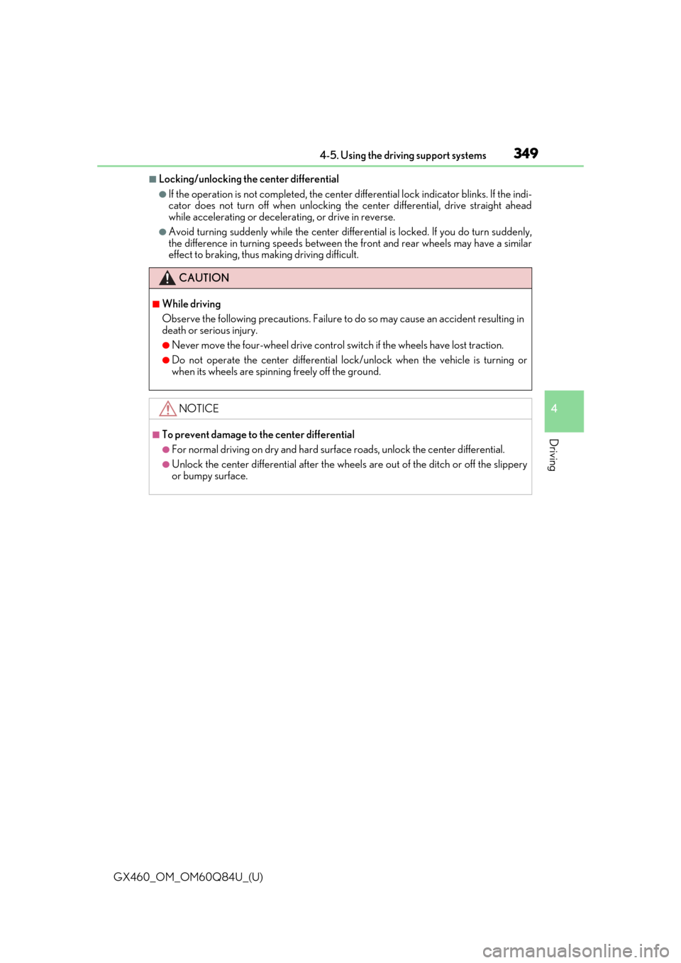 Lexus GX460 2019  Owners Manual / LEXUS 2019 GX460 OWNERS MANUAL (OM60Q84U) GX460_OM_OM60Q84U_(U)
3494-5. Using the driving support systems
4
Driving
■Locking/unlocking the center differential
●If the operation is not completed, the center di fferential lock indicator bli