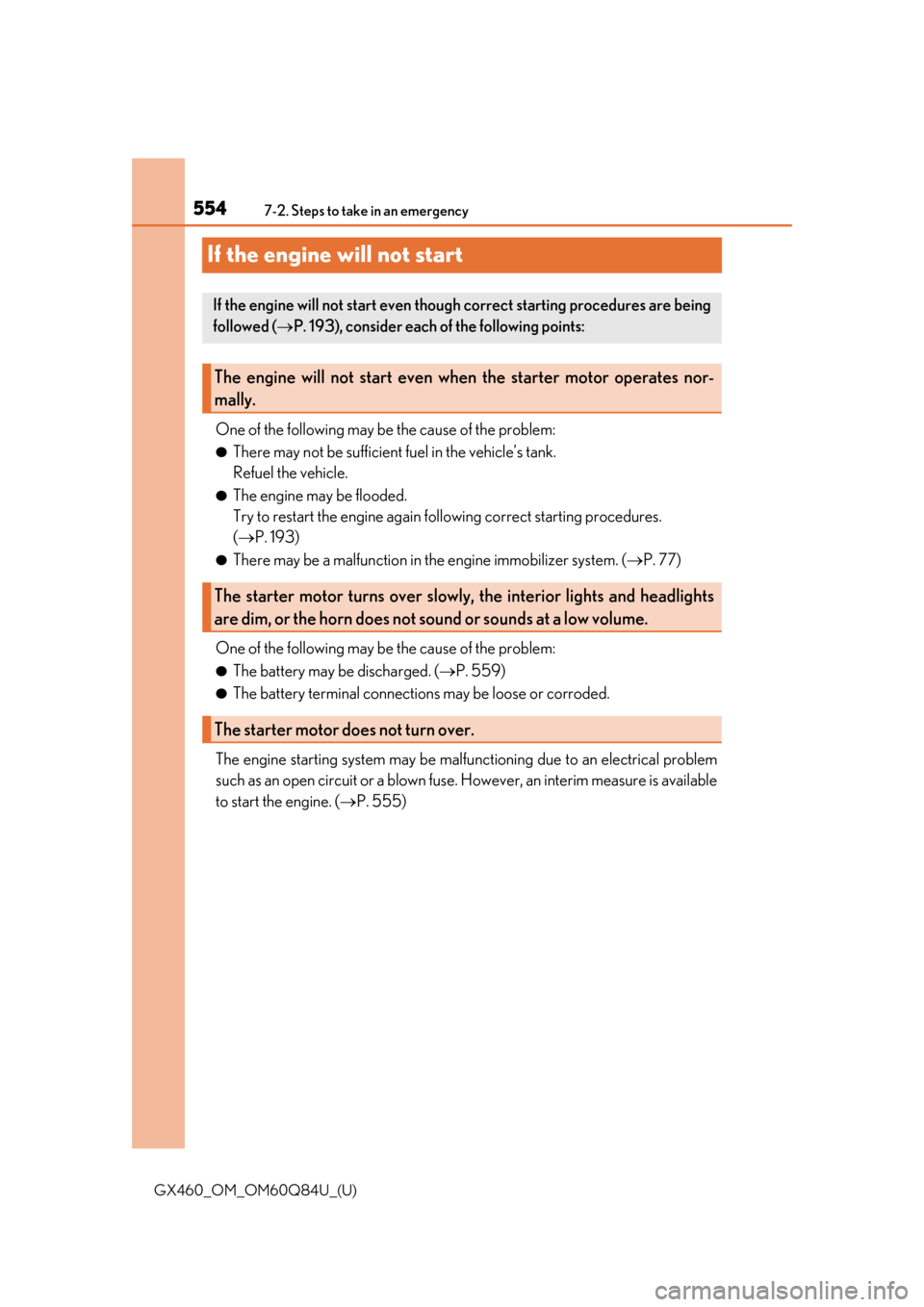 Lexus GX460 2019  Owners Manual / LEXUS 2019 GX460 OWNERS MANUAL (OM60Q84U) 554
GX460_OM_OM60Q84U_(U)7-2. Steps to take in an emergency
If the engine will not start
One of the following may be the cause of the problem:
●There may not be sufficient fuel in the vehicle’s ta