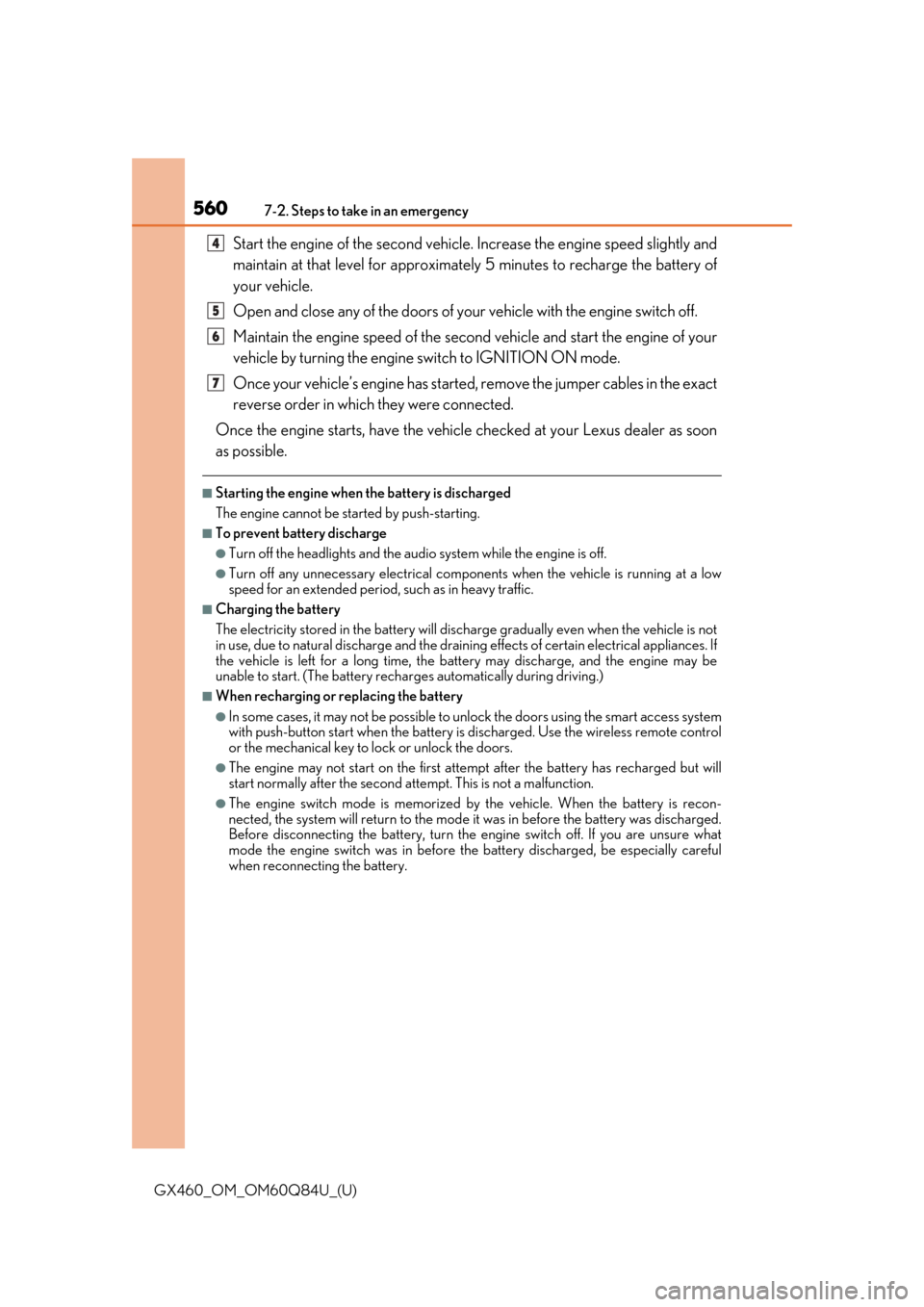 Lexus GX460 2019   / LEXUS 2019 GX460  (OM60Q84U) Owners Guide 5607-2. Steps to take in an emergency
GX460_OM_OM60Q84U_(U)
Start the engine of the second vehicle. Increase the engine speed slightly and
maintain at that level for approximatel y 5 minutes to rechar