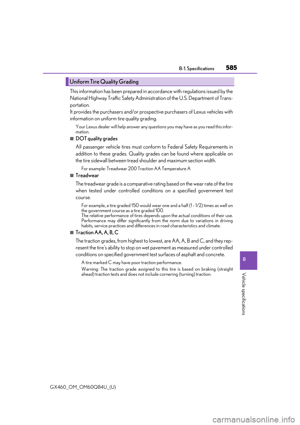 Lexus GX460 2019  Owners Manual / LEXUS 2019 GX460 OWNERS MANUAL (OM60Q84U) GX460_OM_OM60Q84U_(U)
5858-1. Specifications
8
Vehicle specifications
This information has been prepared in accordance with regulations issued by the
National Highway Traffic Safety Administra tion of