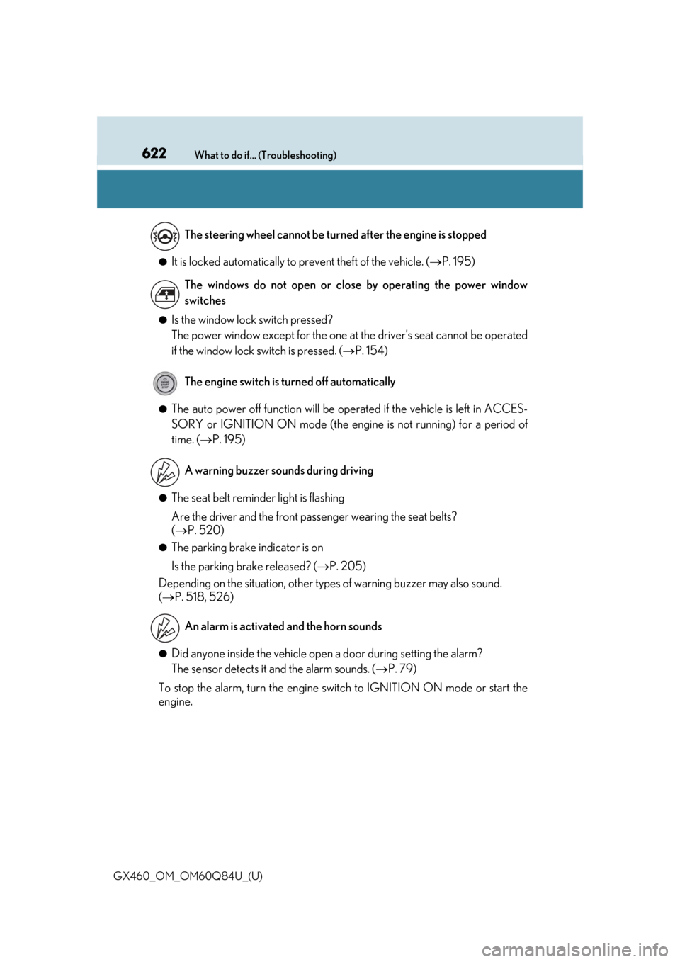 Lexus GX460 2019  Owners Manual / LEXUS 2019 GX460 OWNERS MANUAL (OM60Q84U) 622What to do if... (Troubleshooting)
GX460_OM_OM60Q84U_(U)
●It is locked automatically to  prevent theft of the vehicle. ( P. 195)
●Is the window lock switch pressed?
The power window except f