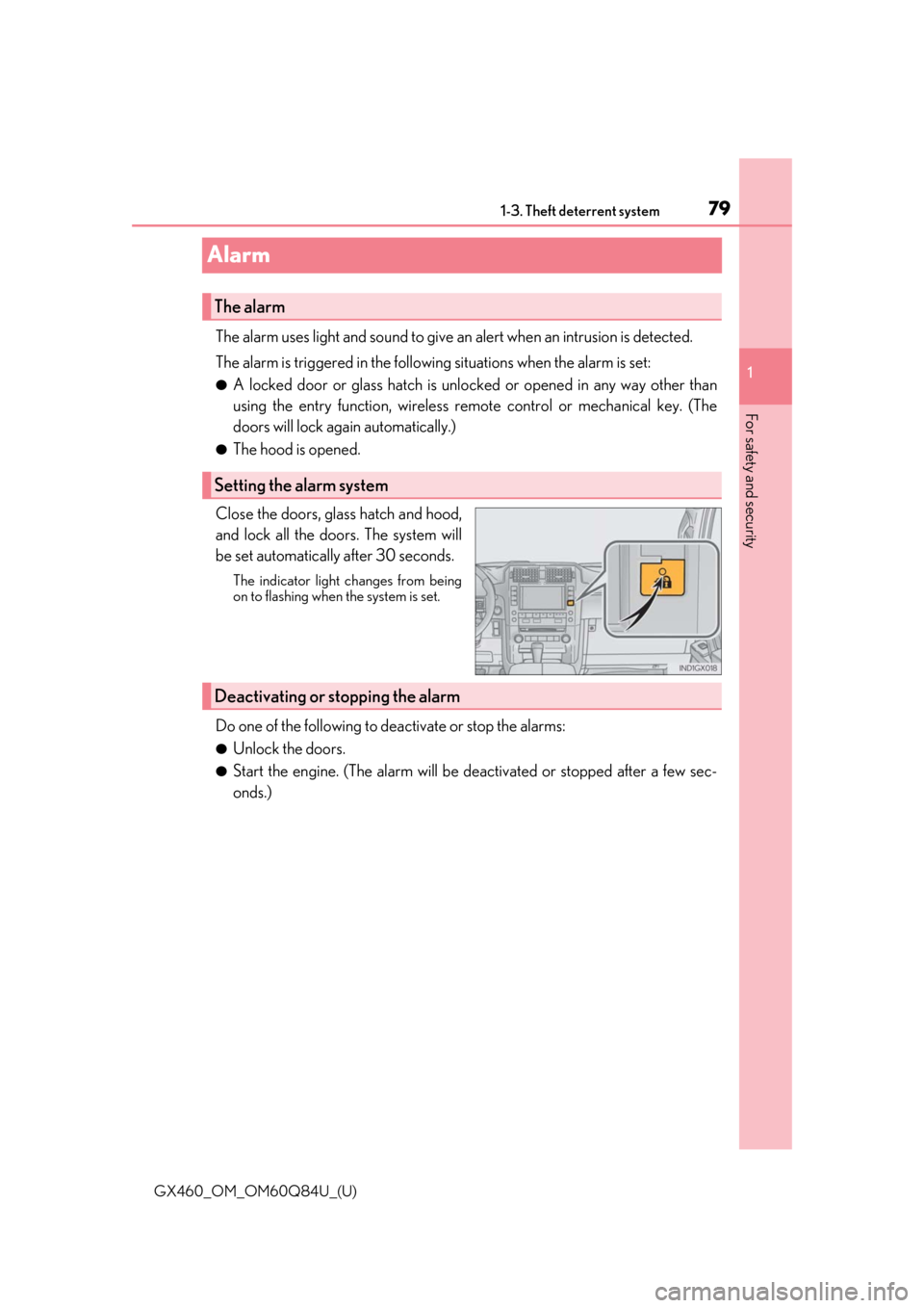 Lexus GX460 2019  Owners Manual / LEXUS 2019 GX460 OWNERS MANUAL (OM60Q84U) 791-3. Theft deterrent system
GX460_OM_OM60Q84U_(U)
1
For safety and security
Alarm
The alarm uses light and sound to give an  alert when an intrusion is detected.
The alarm is triggered in the follow