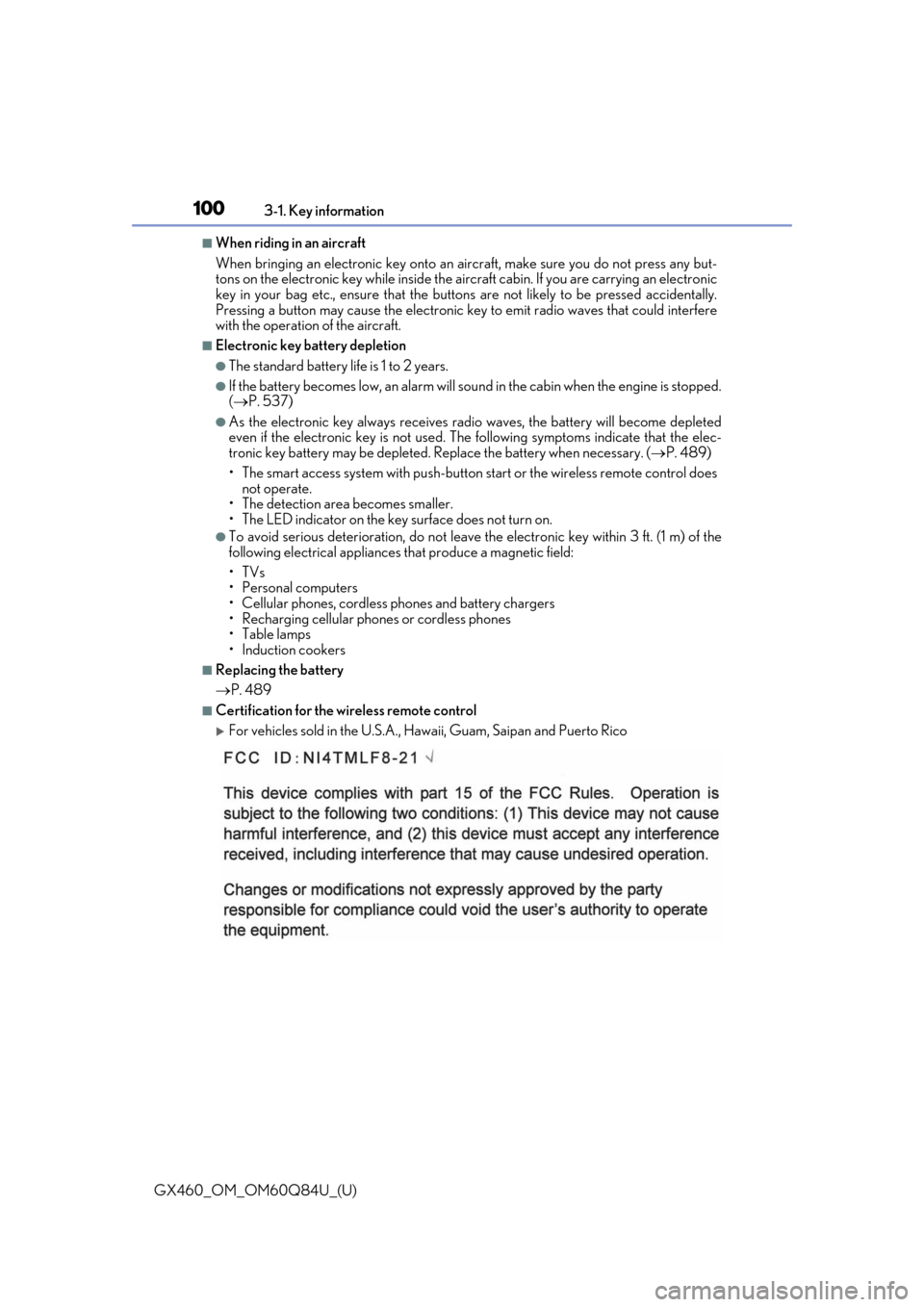 Lexus GX460 2019   / LEXUS 2019 GX460  (OM60Q84U) Owners Manual 100
GX460_OM_OM60Q84U_(U)3-1. Key information
■When riding in an aircraft
When bringing an electronic key onto an aircraft, make sure you do not press any but-
tons on the electronic key while insid