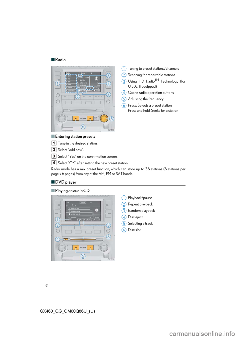 Lexus GX460 2019  Owners Manual / LEXUS 2019 GX460 OWNERS MANUAL QUICK GUIDE (OM60Q86U) 61
GX460_QG_OM60Q86U_(U)
■Radio
Tuning to preset stations/channels
Scanning for receivable stations
Using HD Radio
TM Technology (for
U.S.A., if equipped)
Cache radio operation buttons
Adjusting the