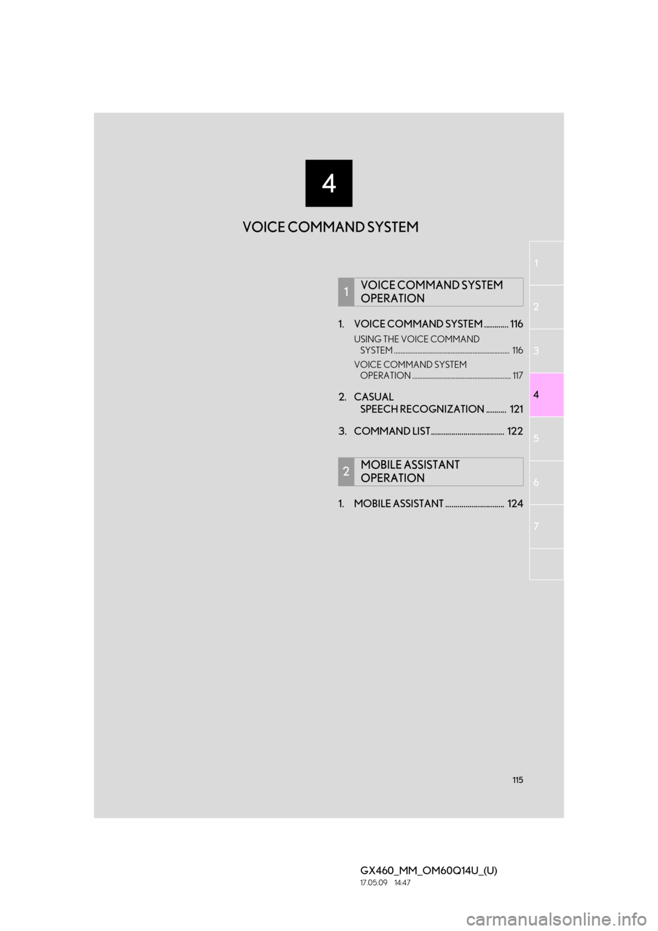 Lexus GX460 2018 Owners Manual / LEXUS 2018 GX460 MULTIMEDIA SYSTEM OWNERS MANUAL (OM60Q14U) 4
115
1
2
3
4
5
6
GX460_MM_OM60Q14U_(U)17.05.09 14:47
7
1. VOICE COMMAND SYSTEM ............ 116
USING THE VOICE COMMAND SYSTEM .................................................................... Lexus GX460 2018 Owners Manual / LEXUS 2018 GX460 MULTIMEDIA SYSTEM OWNERS MANUAL (OM60Q14U) 4
115
1
2
3
4
5
6
GX460_MM_OM60Q14U_(U)17.05.09 14:47
7
1. VOICE COMMAND SYSTEM ............ 116
USING THE VOICE COMMAND SYSTEM ....................................................................