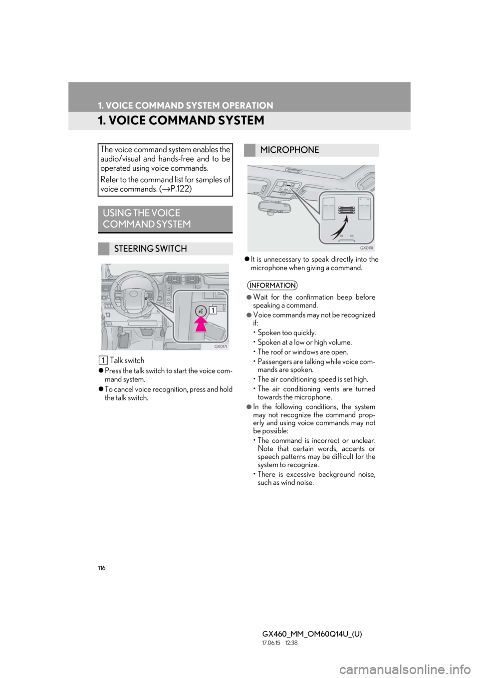 Lexus GX460 2018 Owners Manual / LEXUS 2018 GX460 MULTIMEDIA SYSTEM OWNERS MANUAL (OM60Q14U) 116
GX460_MM_OM60Q14U_(U)17.06.15 12:38
1. VOICE COMMAND SYSTEM OPERATION
1. VOICE COMMAND SYSTEM
Talk switch
Press the talk switch to start the voice com-
mand system.
To cancel voice rec Lexus GX460 2018 Owners Manual / LEXUS 2018 GX460 MULTIMEDIA SYSTEM OWNERS MANUAL (OM60Q14U) 116
GX460_MM_OM60Q14U_(U)17.06.15 12:38
1. VOICE COMMAND SYSTEM OPERATION
1. VOICE COMMAND SYSTEM
Talk switch
Press the talk switch to start the voice com-
mand system.
To cancel voice rec