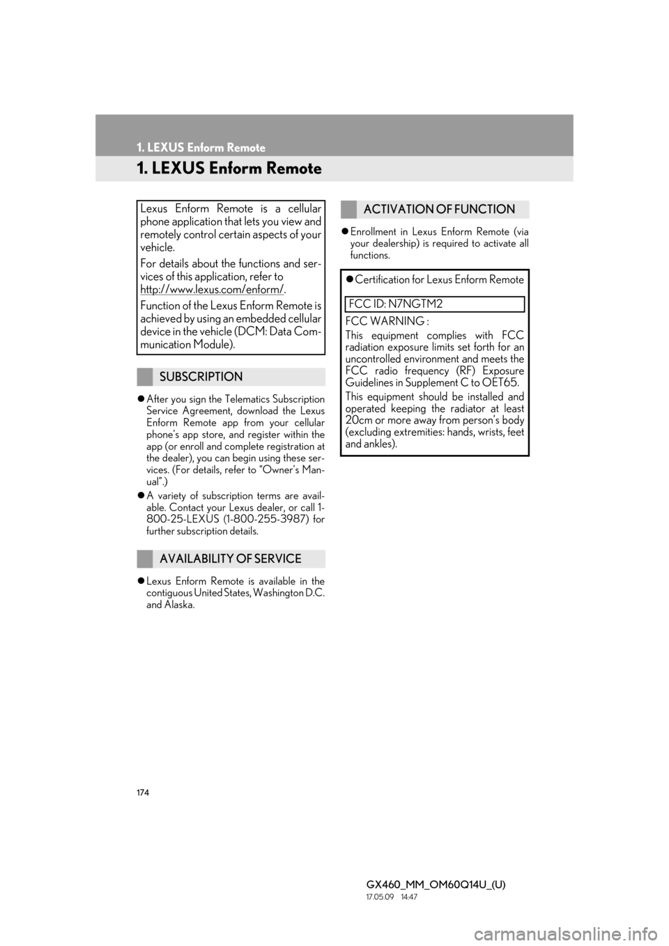 Lexus GX460 2018 Owners Manual / LEXUS 2018 GX460 MULTIMEDIA SYSTEM OWNERS MANUAL (OM60Q14U) 174
GX460_MM_OM60Q14U_(U)17.05.09 14:47
1. LEXUS Enform Remote
1. LEXUS Enform Remote
After you sign the Telematics Subscription
Service Agreement, download the Lexus
Enform Remote app from you Lexus GX460 2018 Owners Manual / LEXUS 2018 GX460 MULTIMEDIA SYSTEM OWNERS MANUAL (OM60Q14U) 174
GX460_MM_OM60Q14U_(U)17.05.09 14:47
1. LEXUS Enform Remote
1. LEXUS Enform Remote
After you sign the Telematics Subscription
Service Agreement, download the Lexus
Enform Remote app from you