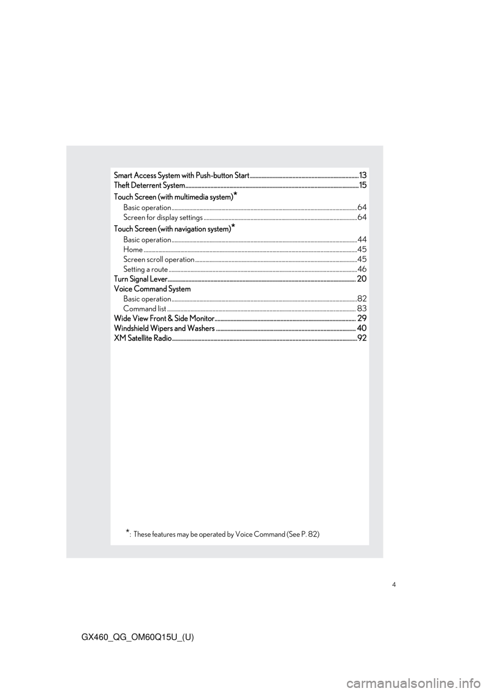 Lexus GX460 2018 Owners Manual / LEXUS 2018 GX460 OWNERS MANUAL QUICK GUIDE (OM60Q15U) 4
GX460_QG_OM60Q15U_(U)
Smart Access System with Push-button Start .......................................................................... 13
Theft Deterrent System................................. Lexus GX460 2018 Owners Manual / LEXUS 2018 GX460 OWNERS MANUAL QUICK GUIDE (OM60Q15U) 4
GX460_QG_OM60Q15U_(U)
Smart Access System with Push-button Start .......................................................................... 13
Theft Deterrent System.................................