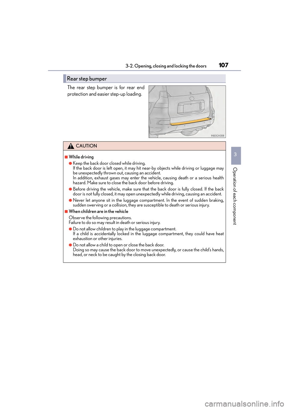 Lexus GX460 2017 Owners Manual GX 460 _O M_ OM6 0F 6 8U _(U )
1073-2. Opening, closing and locking the doors
3
Operation of each component
The rear step bumper is for rear end
protection and easier step-up loading.
Rear step bumper Lexus GX460 2017 Owners Manual GX 460 _O M_ OM6 0F 6 8U _(U )
1073-2. Opening, closing and locking the doors
3
Operation of each component
The rear step bumper is for rear end
protection and easier step-up loading.
Rear step bumper