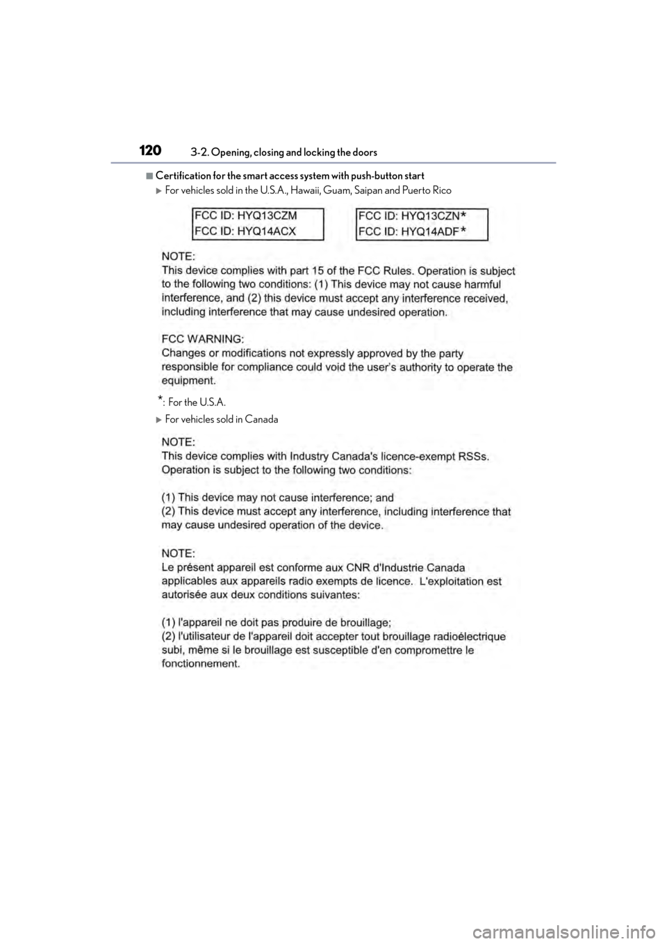 Lexus GX460 2017 Owners Guide 120
GX 460 _O M_ OM6 0F 6 8U _(U )3-2. Opening, closing and locking the doors
■Certification for the smart access system with push-button start
�XFor vehicles sold in the U.S.A., Hawaii, Guam, Saipa