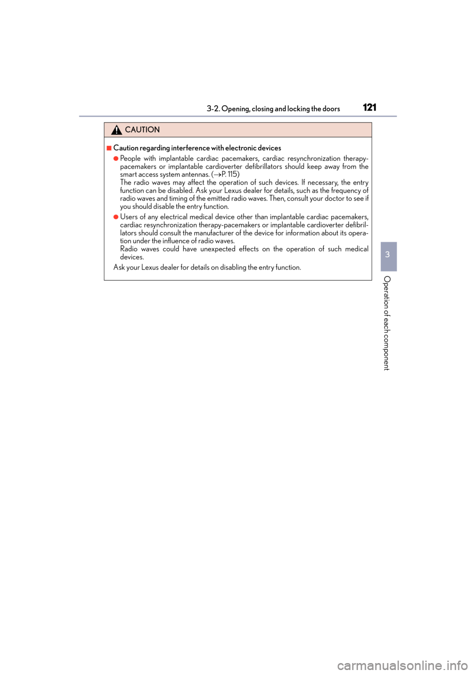 Lexus GX460 2017 Owners Manual GX 460 _O M_ OM6 0F 6 8U _(U )
1213-2. Opening, closing and locking the doors
3
Operation of each component
CAUTION
■Caution regarding interference with electronic devices
●People with implantable Lexus GX460 2017 Owners Manual GX 460 _O M_ OM6 0F 6 8U _(U )
1213-2. Opening, closing and locking the doors
3
Operation of each component
CAUTION
■Caution regarding interference with electronic devices
●People with implantable
