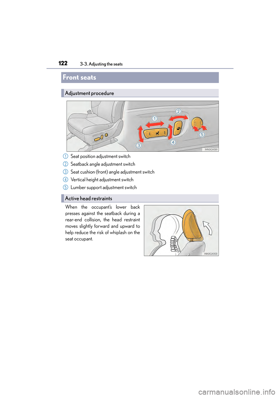 Lexus GX460 2017  Owners Manual 122
GX 460 _O M_ OM6 0F 6 8U _(U )3-3. Adjusting the seats
Front seats
Seat position adjustment switch
Seatback angle adjustment switch
Seat cushion (front) angle adjustment switch
Vertical height adj