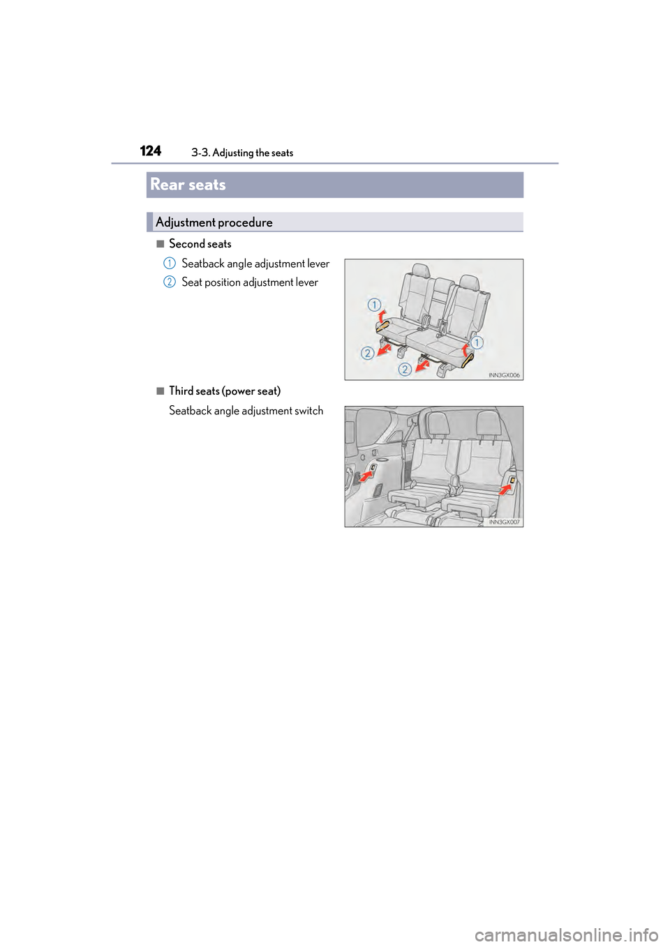 Lexus GX460 2017  Owners Manual 124
GX 460 _O M_ OM6 0F 6 8U _(U )3-3. Adjusting the seats
Rear seats
■Second seats
Seatback angle adjustment lever
Seat position adjustment lever
■Third seats (power seat)
Seatback angle adjustme