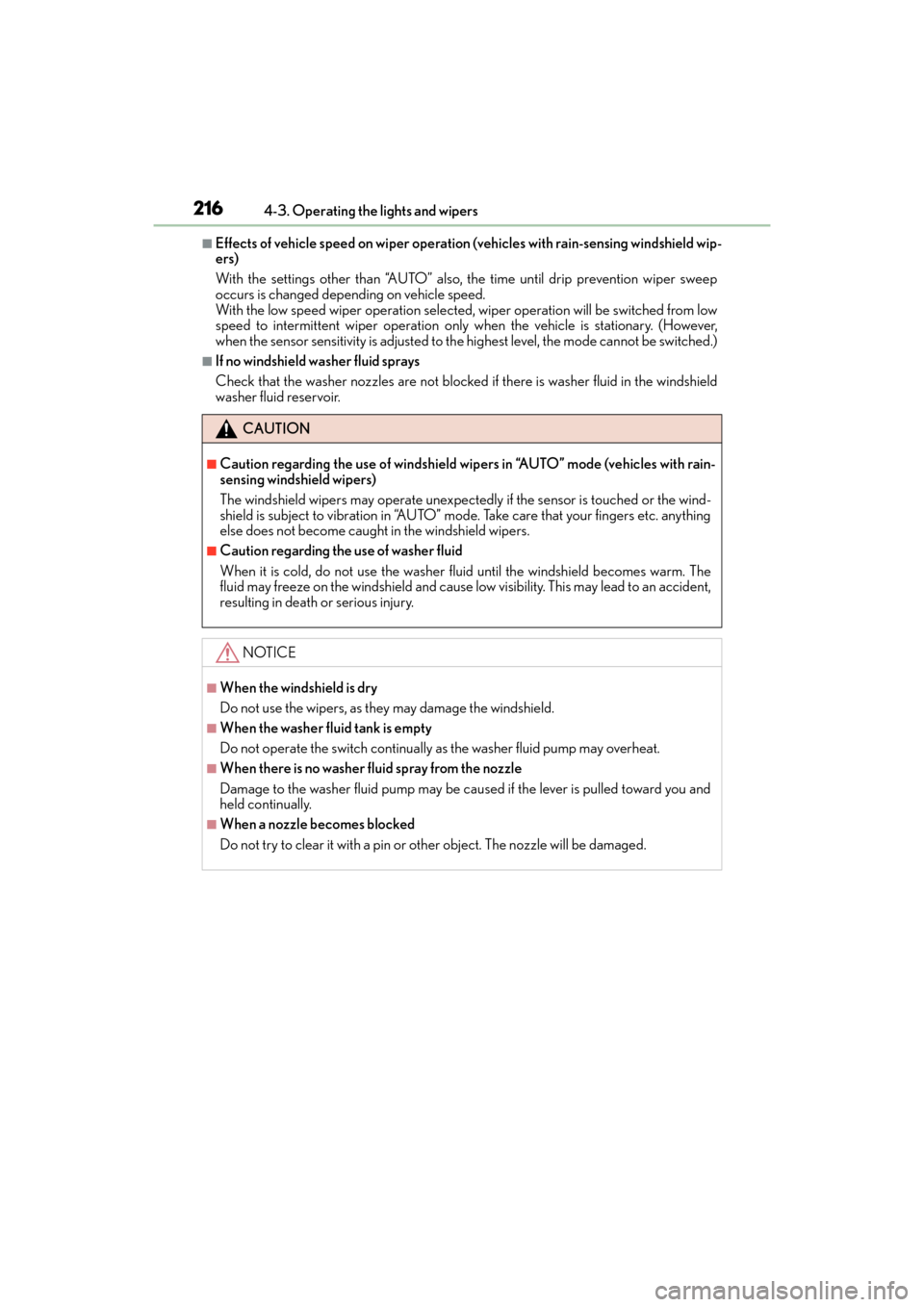 Lexus GX460 2017 Owners Manual 216
GX 460 _O M_ OM6 0F 6 8U _(U )4-3. Operating the lights and wipers
■Effects of vehicle speed on wiper operation
(vehicles with rain-sensing windshield wip-
ers)
With the settings other than “ Lexus GX460 2017 Owners Manual 216
GX 460 _O M_ OM6 0F 6 8U _(U )4-3. Operating the lights and wipers
■Effects of vehicle speed on wiper operation
(vehicles with rain-sensing windshield wip-
ers)
With the settings other than “