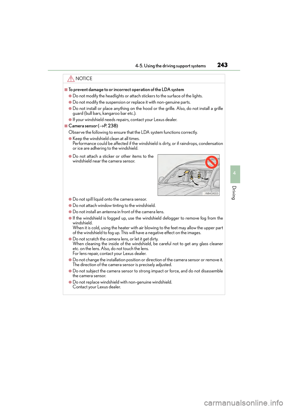 Lexus GX460 2017  Owners Manual GX 460 _O M_ OM6 0F 6 8U _(U )
2434-5. Using the driving support systems
4
Driving
NOTICE
■To prevent damage to or incorrect operation of the LDA system
●Do not modify the headlights or attach sti