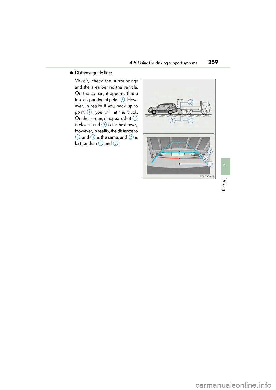 Lexus GX460 2017 Owners Manual GX 460 _O M_ OM6 0F 6 8U _(U )
2594-5. Using the driving support systems
4
Driving
●Distance guide lines
Visually check the surroundings
and the area behind the vehicle.
On the screen, it appears th Lexus GX460 2017 Owners Manual GX 460 _O M_ OM6 0F 6 8U _(U )
2594-5. Using the driving support systems
4
Driving
●Distance guide lines
Visually check the surroundings
and the area behind the vehicle.
On the screen, it appears th
