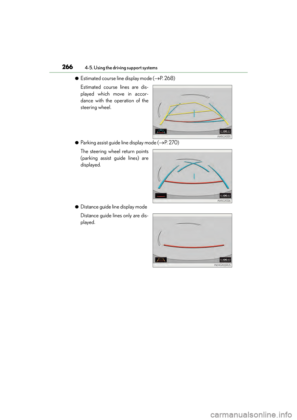 Lexus GX460 2017 Service Manual 266
GX 460 _O M_ OM6 0F 6 8U _(U )4-5. Using the driving support systems
●Estimated course line display mode (
→P. 2 6 8 )
Estimated course lines are dis-
played which move in accor-
dance with t Lexus GX460 2017 Service Manual 266
GX 460 _O M_ OM6 0F 6 8U _(U )4-5. Using the driving support systems
●Estimated course line display mode (
→P. 2 6 8 )
Estimated course lines are dis-
played which move in accor-
dance with t