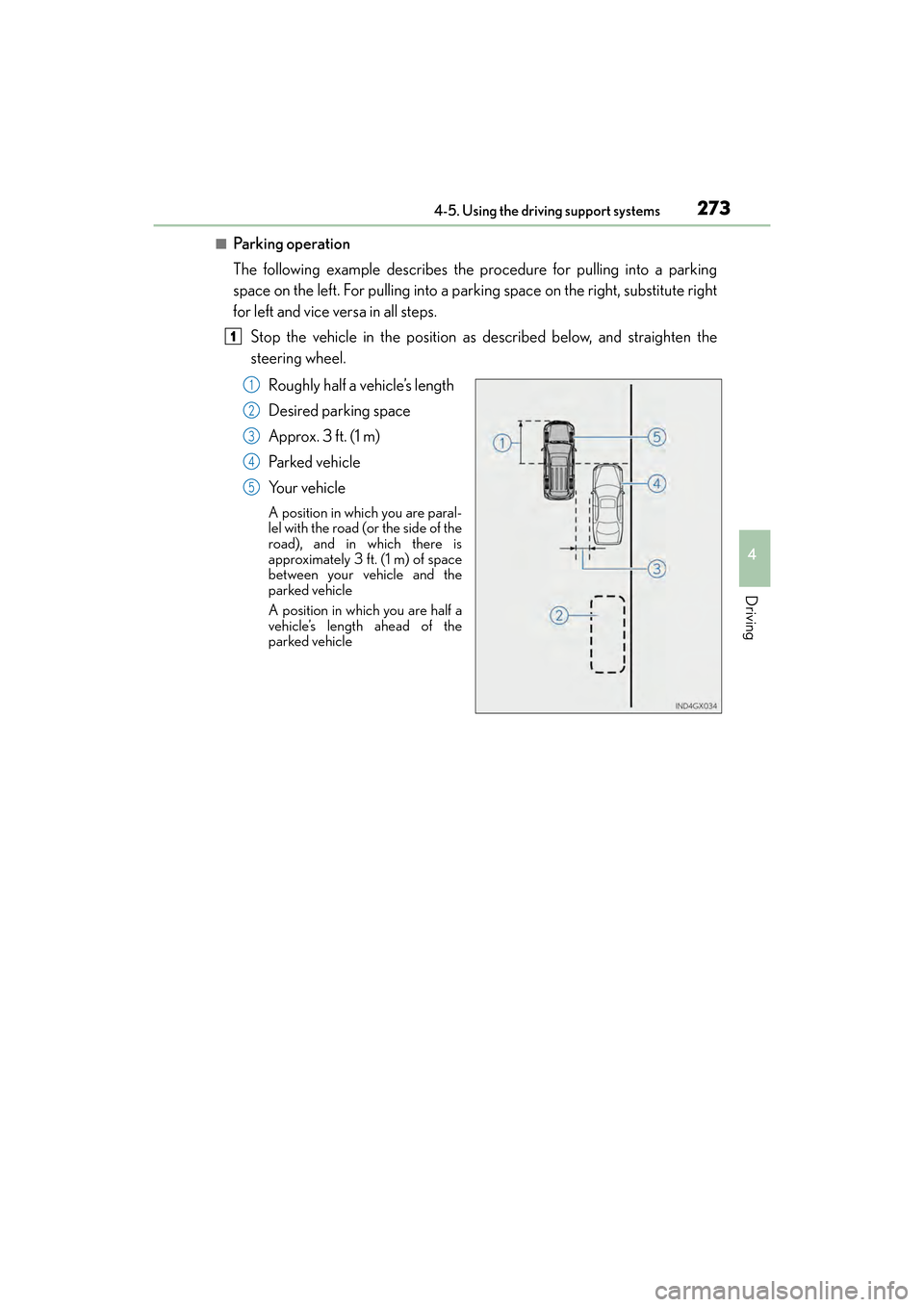 Lexus GX460 2017 Owners Manual GX 460 _O M_ OM6 0F 6 8U _(U )
2734-5. Using the driving support systems
4
Driving
■Parking operation
The following example describes the procedure for pulling into a parking
space on the left. For Lexus GX460 2017 Owners Manual GX 460 _O M_ OM6 0F 6 8U _(U )
2734-5. Using the driving support systems
4
Driving
■Parking operation
The following example describes the procedure for pulling into a parking
space on the left. For