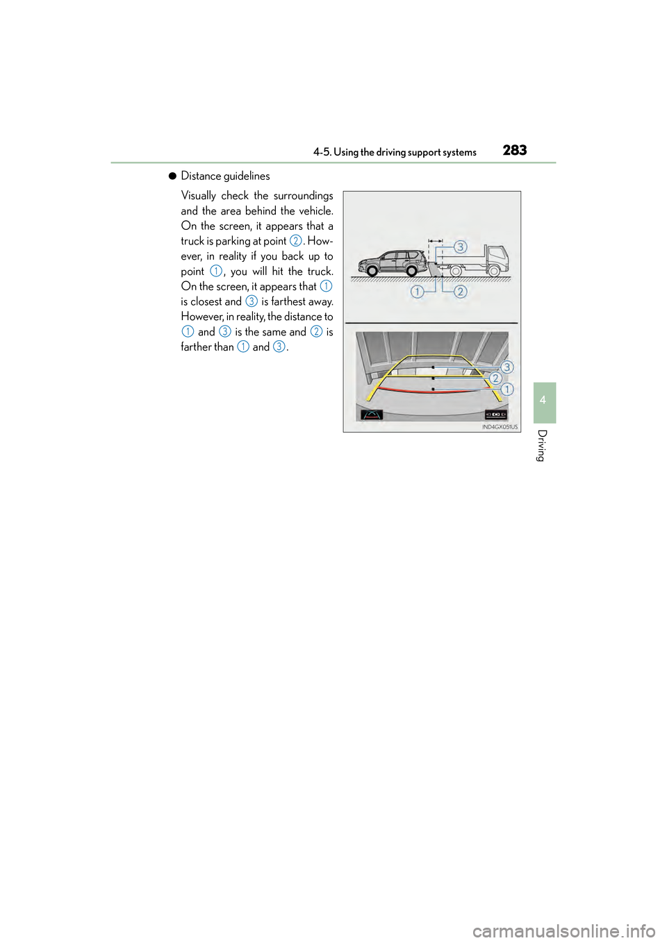 Lexus GX460 2017 Owners Manual GX 460 _O M_ OM6 0F 6 8U _(U )
2834-5. Using the driving support systems
4
Driving
●Distance guidelines
Visually check the surroundings
and the area behind the vehicle.
On the screen, it appears tha Lexus GX460 2017 Owners Manual GX 460 _O M_ OM6 0F 6 8U _(U )
2834-5. Using the driving support systems
4
Driving
●Distance guidelines
Visually check the surroundings
and the area behind the vehicle.
On the screen, it appears tha