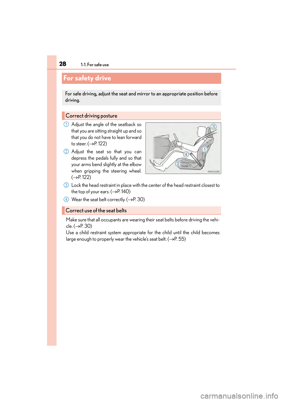 Lexus GX460 2017  Owners Manual 281-1. For safe use
GX 460 _O M_ OM6 0F 6 8U _(U )
For safety drive
Adjust the angle of the seatback so
that you are sitting straight up and so
that you do not have to lean forward
to steer. (→P. 12