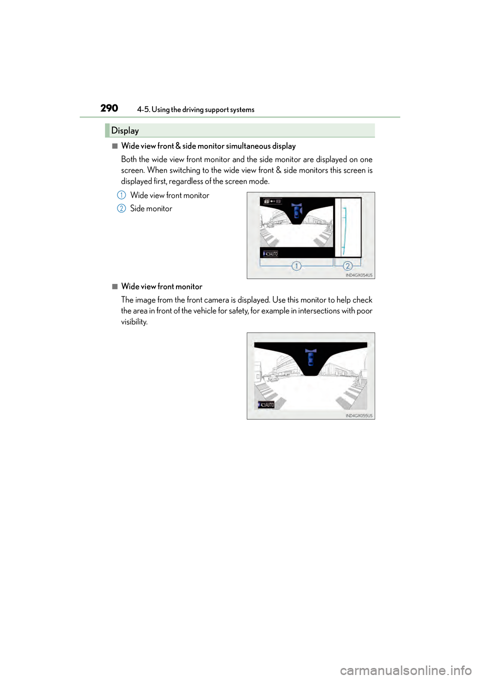 Lexus GX460 2017 Workshop Manual 290
GX 460 _O M_ OM6 0F 6 8U _(U )4-5. Using the driving support systems
■Wide view front & side monitor simultaneous display
Both the wide view front monitor and the side monitor are displayed on o