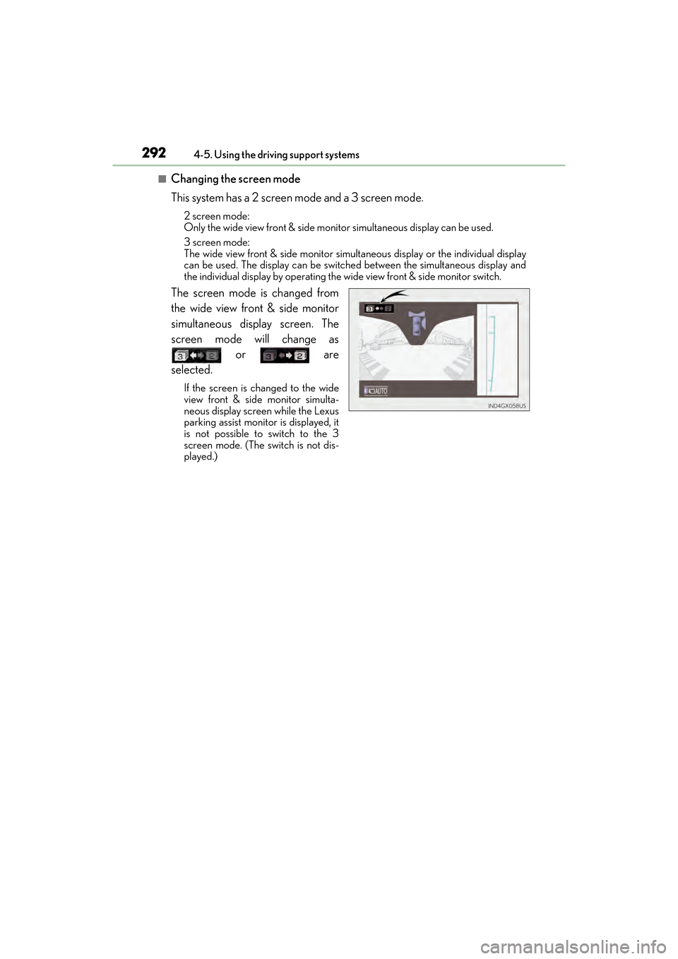 Lexus GX460 2017 Owners Manual 292
GX 460 _O M_ OM6 0F 6 8U _(U )4-5. Using the driving support systems
■Changing the screen mode
This system has a 2 screen mode and a 3 screen mode.
2 screen mode:
Only the wide view front & sid Lexus GX460 2017 Owners Manual 292
GX 460 _O M_ OM6 0F 6 8U _(U )4-5. Using the driving support systems
■Changing the screen mode
This system has a 2 screen mode and a 3 screen mode.
2 screen mode:
Only the wide view front & sid