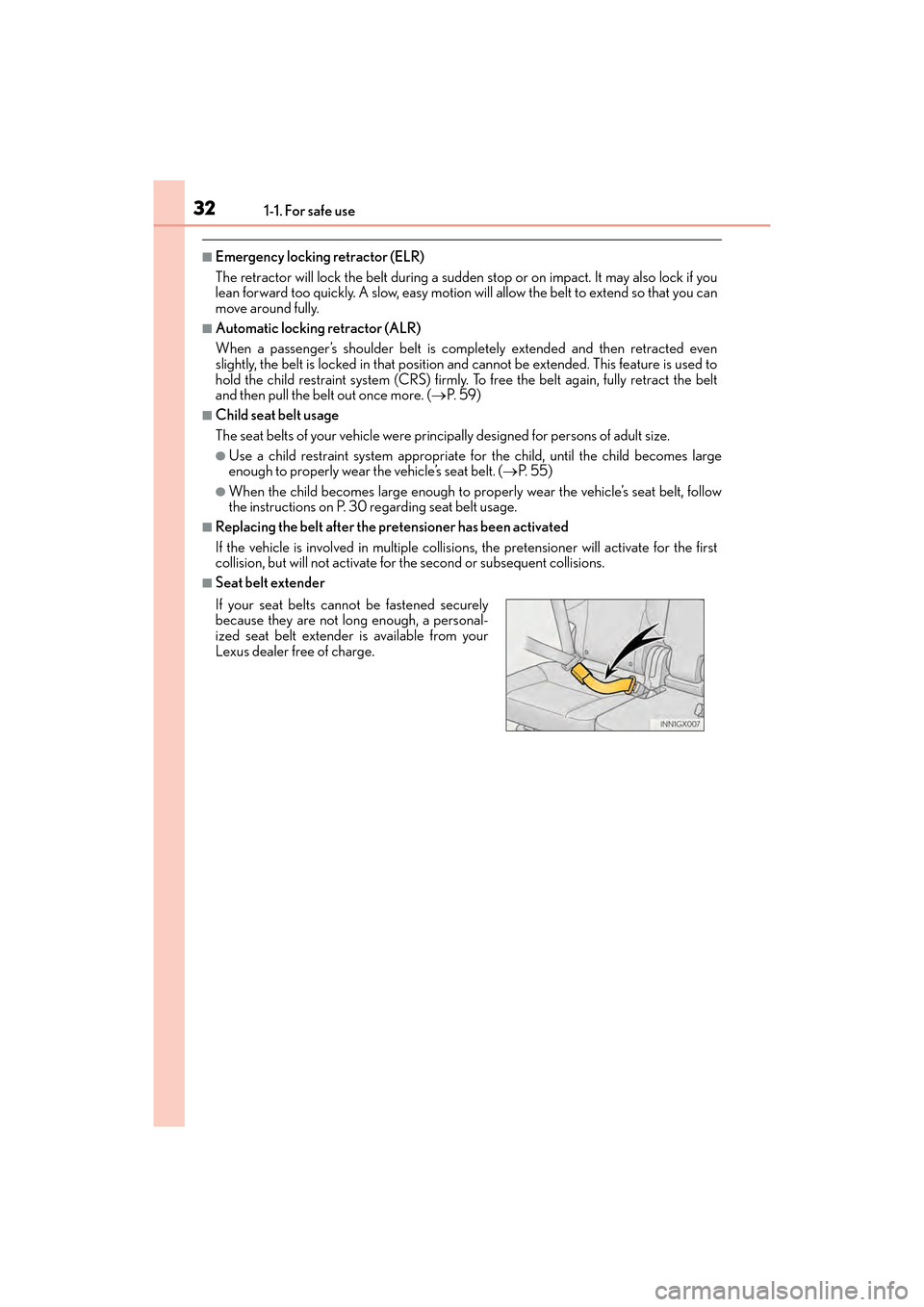 Lexus GX460 2017 Owners Guide 321-1. For safe use
GX 460 _O M_ OM6 0F 6 8U _(U )
■Emergency locking retractor (ELR)
The retractor will lock the belt during a sudden stop or on impact. It may also lock if you
lean forward too qui