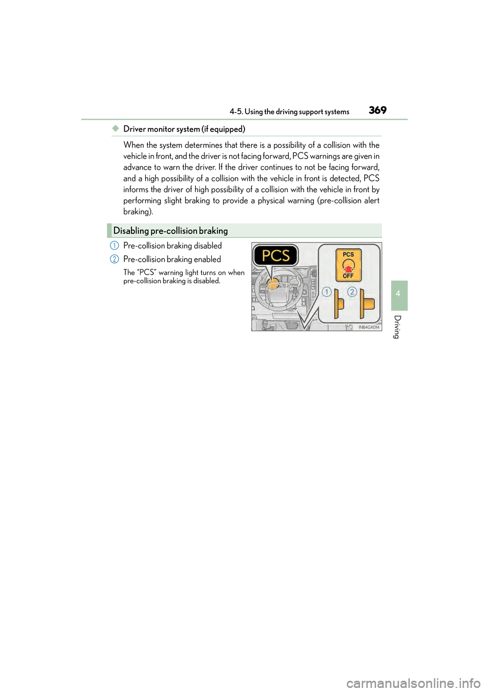 Lexus GX460 2017 Owners Guide GX 460 _O M_ OM6 0F 6 8U _(U )
3694-5. Using the driving support systems
4
Driving
◆Driver monitor system (if equipped)
When the system determines that there is a possibility of a collision with the Lexus GX460 2017 Owners Guide GX 460 _O M_ OM6 0F 6 8U _(U )
3694-5. Using the driving support systems
4
Driving
◆Driver monitor system (if equipped)
When the system determines that there is a possibility of a collision with the