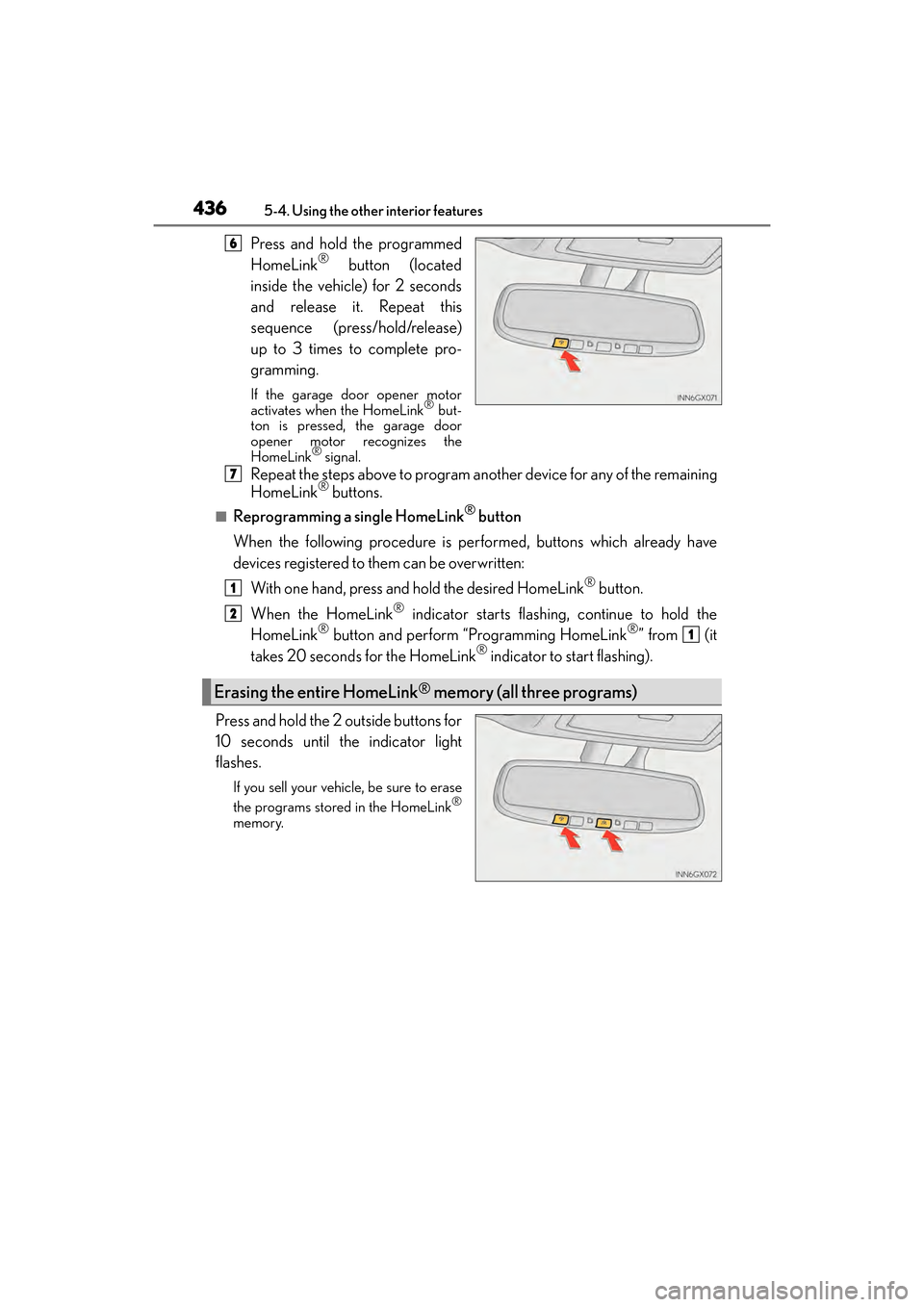 Lexus GX460 2017 Manual PDF 436
GX 460 _O M_ OM6 0F 6 8U _(U )5-4. Using the other interior features
Press and hold the programmed
HomeLink® button (located
inside the vehicle) for 2 seconds
and release it. Repeat this
sequence Lexus GX460 2017 Manual PDF 436
GX 460 _O M_ OM6 0F 6 8U _(U )5-4. Using the other interior features
Press and hold the programmed
HomeLink® button (located
inside the vehicle) for 2 seconds
and release it. Repeat this
sequence