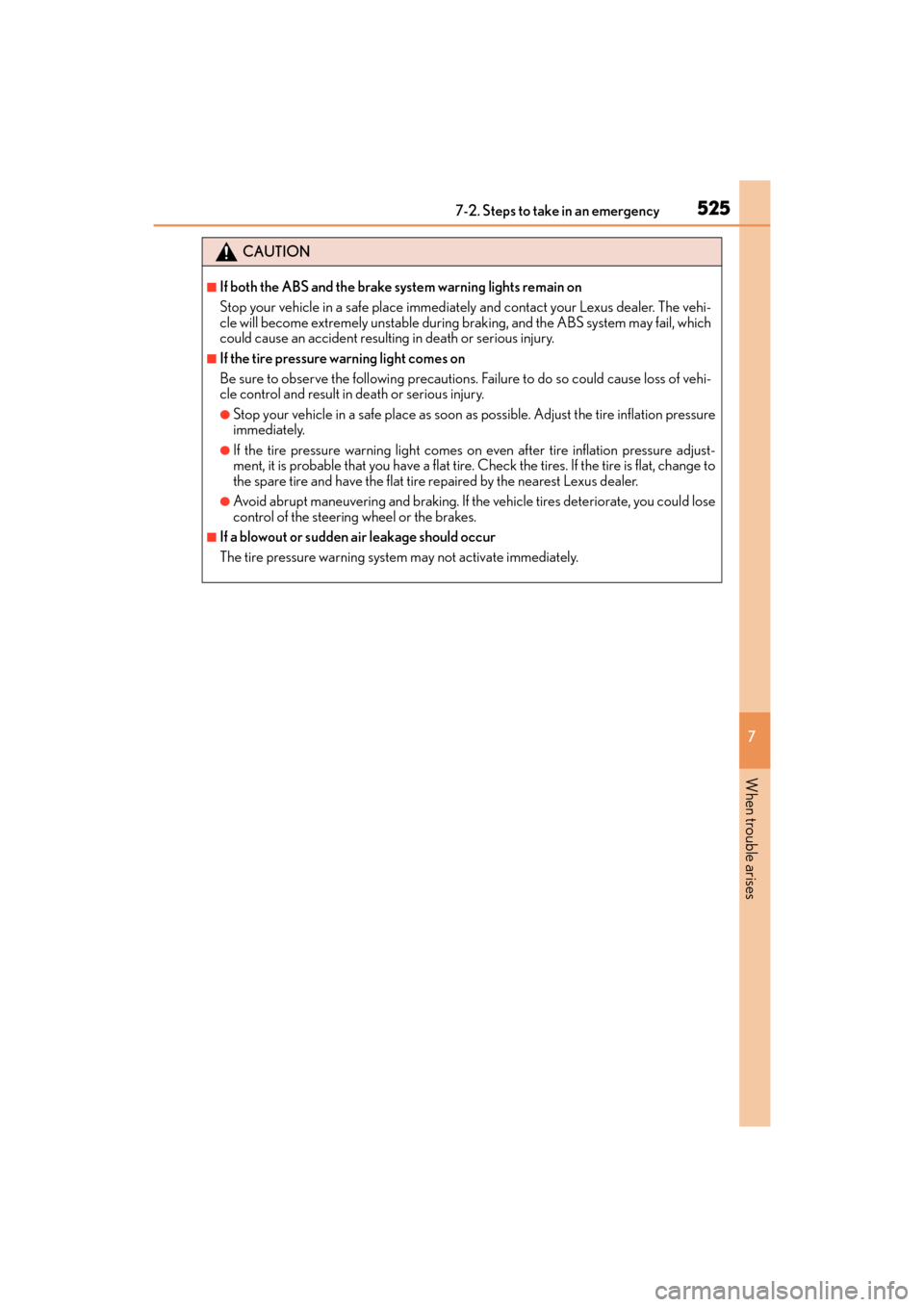 Lexus GX460 2017 Workshop Manual 5257-2. Steps to take in an emergency
GX 460 _O M_ OM6 0F 6 8U _(U )
7
When trouble arises
CAUTION
■If both the ABS and the brake system warning lights remain on
Stop your vehicle in a safe place im Lexus GX460 2017 Workshop Manual 5257-2. Steps to take in an emergency
GX 460 _O M_ OM6 0F 6 8U _(U )
7
When trouble arises
CAUTION
■If both the ABS and the brake system warning lights remain on
Stop your vehicle in a safe place im