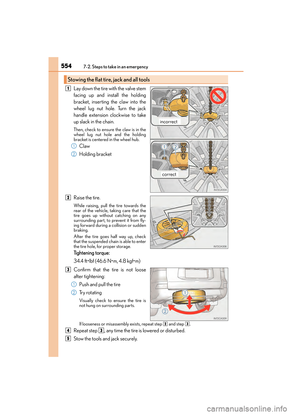 Lexus GX460 2017 Owners Manual 5547-2. Steps to take in an emergency
GX 460 _O M_ OM6 0F 6 8U _(U )
Lay down the tire with the valve stem
facing up and install the holding
bracket, inserting the claw into the
wheel lug nut hole. Tu Lexus GX460 2017 Owners Manual 5547-2. Steps to take in an emergency
GX 460 _O M_ OM6 0F 6 8U _(U )
Lay down the tire with the valve stem
facing up and install the holding
bracket, inserting the claw into the
wheel lug nut hole. Tu