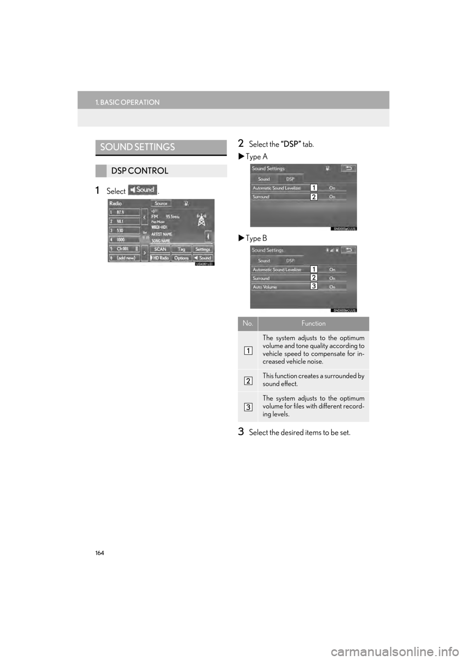 Lexus GX460 2017  Navigation Manual 164
1. BASIC OPERATION
GX460_Navi_OM60N98U_(U)16.05.30     14:27
1Select .
2Select the “DSP” tab.
�X Type A
�X Type B
3Select the desired items to be set.
SOUND SETTINGS
DSP CONTROL
No.Function
Th