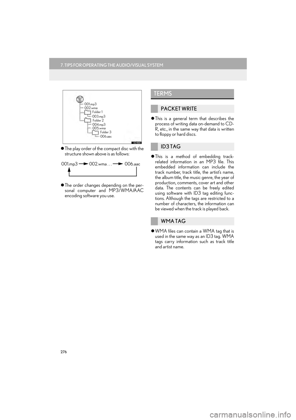 Lexus GX460 2017  Navigation Manual 276
7. TIPS FOR OPERATING THE AUDIO/VISUAL SYSTEM
GX460_Navi_OM60N98U_(U)16.05.30     14:27
�zThe play order of the compact disc with the
structure shown above is as follows:
�z The order changes depe