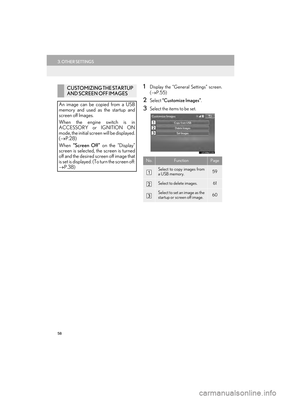 Lexus GX460 2017  Navigation Manual 58
3. OTHER SETTINGS
GX460_Navi_OM60N98U_(U)16.05.30     14:27
1Display the “General Settings” screen.
(→ P.55)
2Select  “Customize Images” .
3Select the items to be set.
CUSTOMIZING THE STA