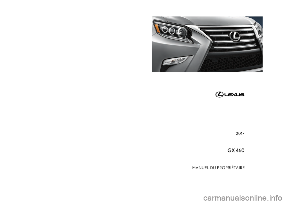 Lexus GX460 2017 Manuel du propriétaire (in French) Lexus GX460 2017 Manuel du propriétaire (in French)