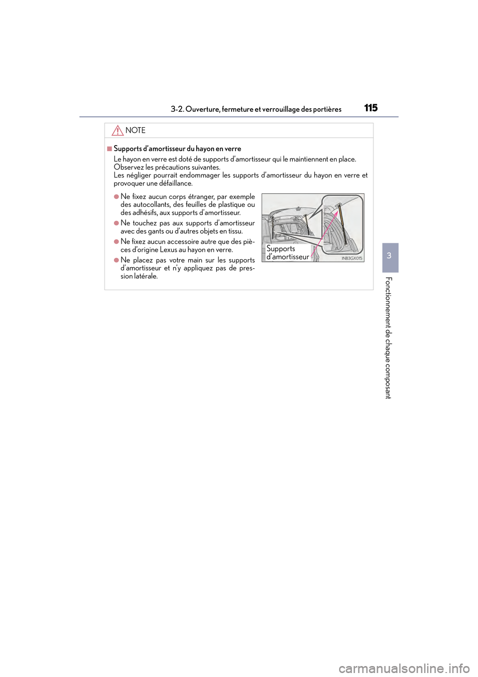 Lexus GX460 2017  Manuel du propriétaire (in French) GX 460 _O M_ OM6 0F 6 8D _ (D )
1153-2. Ouverture, fermeture et verrouillage des portières
3
Fonctionnement de chaque composant
NOTE
■Supports d’amortisseur du hayon en verre
Le hayon en verre es