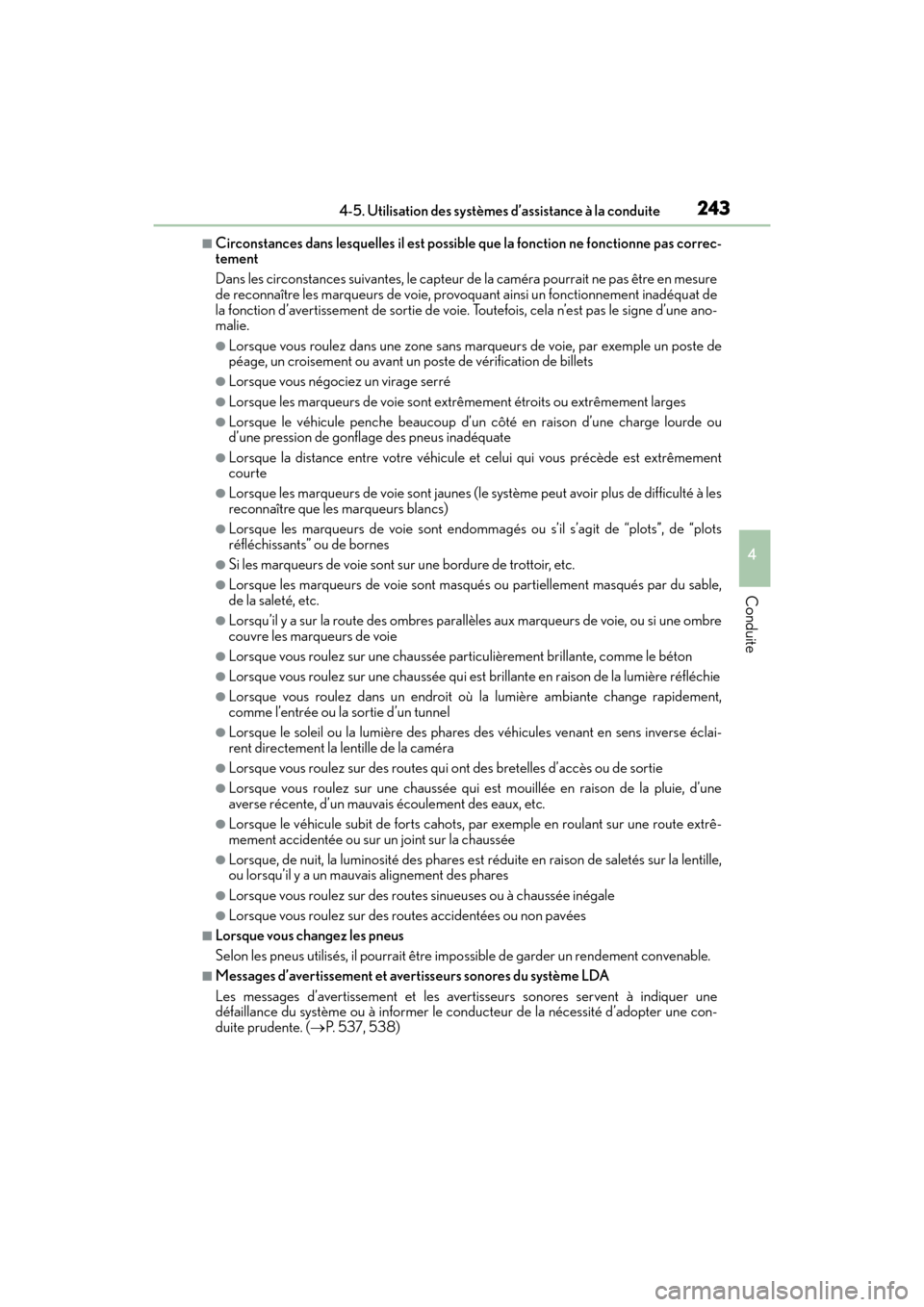 Lexus GX460 2017  Manuel du propriétaire (in French) GX 460 _O M_ OM6 0F 6 8D _ (D )
2434-5. Utilisation des systèmes d’assistance à la conduite
4
Conduite
■Circonstances dans lesquelles il est possible que la fonction ne fonctionne pas correc-
te